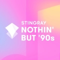Stingray Nothin' But 90s